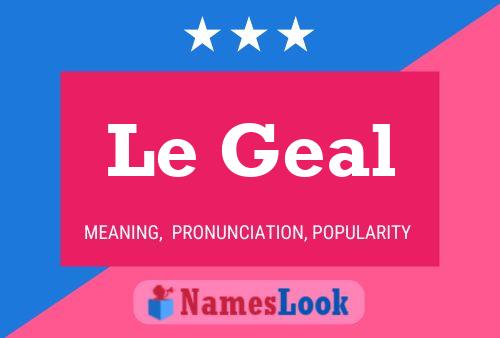 Le Geal 名字海报