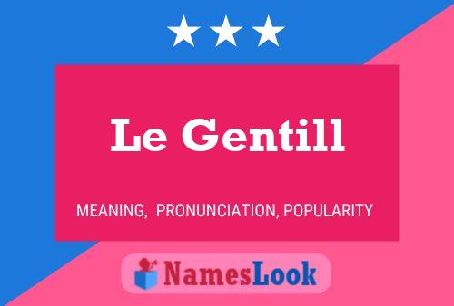 Le Gentill 名字海报