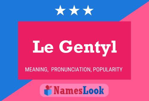 Le Gentyl 名字海报