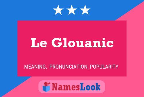 Le Glouanic 名字海报