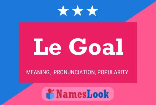 Le Goal 名字海报