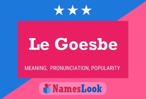 Le Goesbe 名字海报