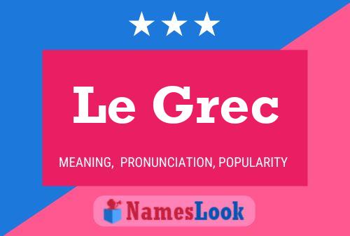 Le Grec 名字海报