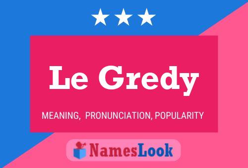 Le Gredy 名字海报