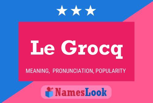 Le Grocq 名字海报