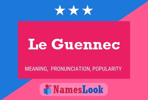 Le Guennec 名字海报