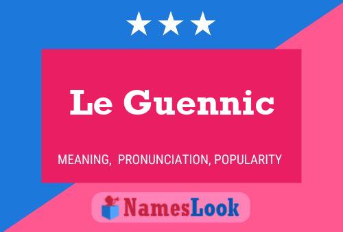 Le Guennic 名字海报