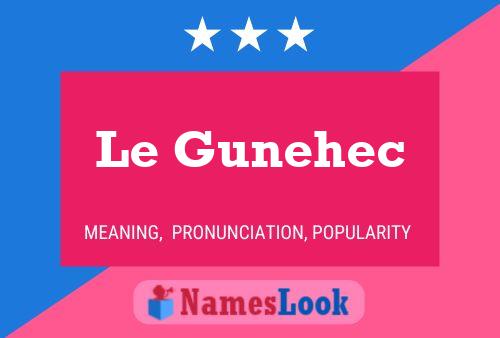 Le Gunehec 名字海报