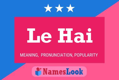 Le Hai 名字海报