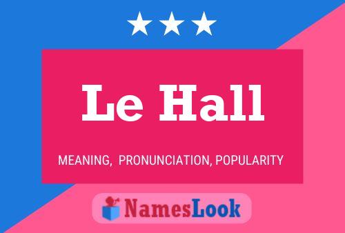 Le Hall 名字海报