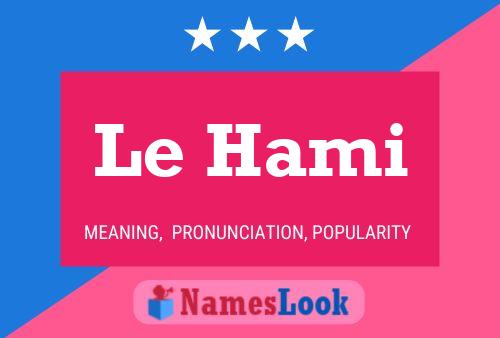 Le Hami 名字海报