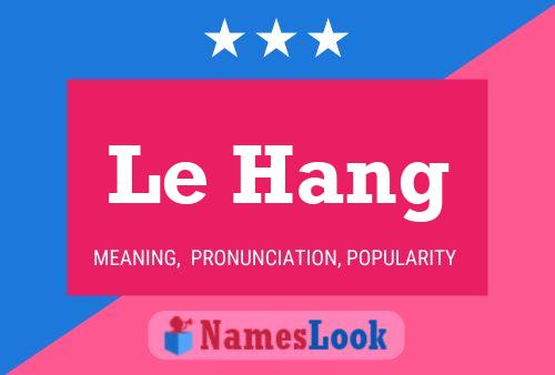 Le Hang 名字海报