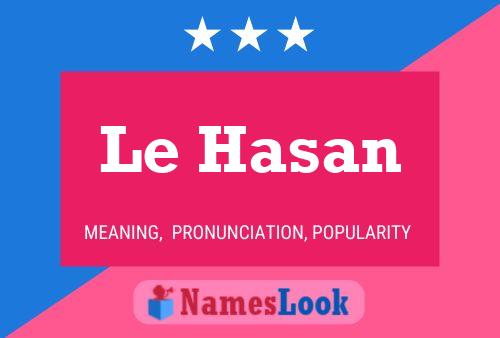 Le Hasan 名字海报