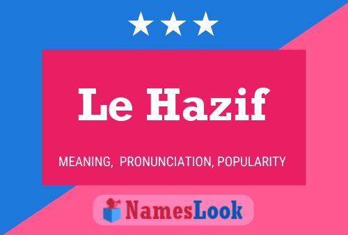 Le Hazif 名字海报