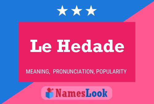 Le Hedade 名字海报