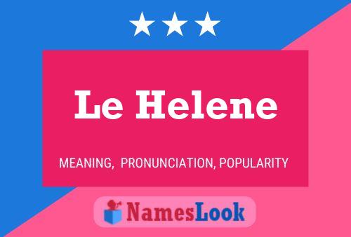 Le Helene 名字海报