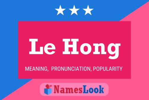 Le Hong 名字海报