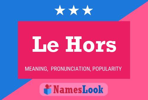 Le Hors 名字海报