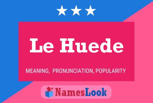 Le Huede 名字海报