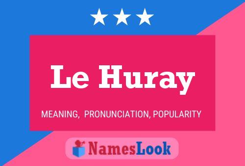 Le Huray 名字海报