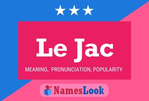 Le Jac 名字海报