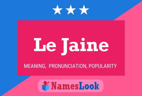 Le Jaine 名字海报