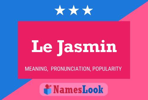 Le Jasmin 名字海报