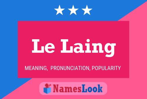 Le Laing 名字海报