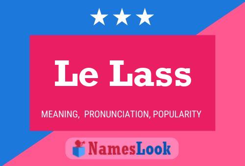 Le Lass 名字海报