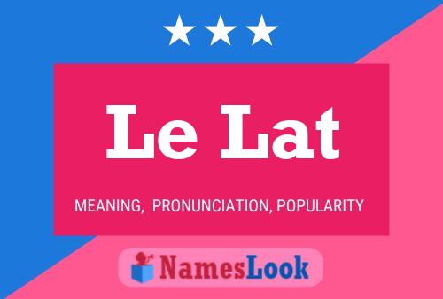 Le Lat 名字海报