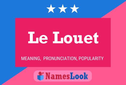 Le Louet 名字海报