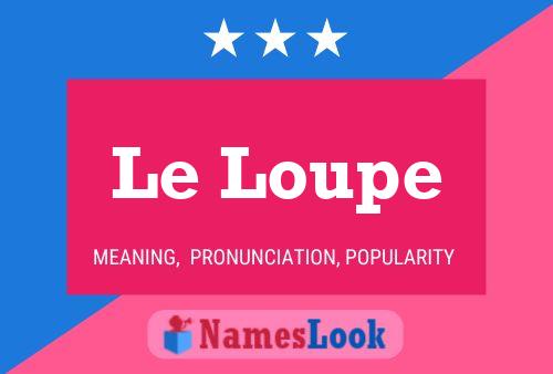 Le Loupe 名字海报