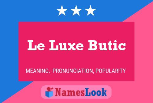 Le Luxe Butic 名字海报