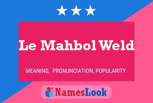 Le Mahbol Weld 名字海报