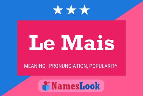 Le Mais 名字海报