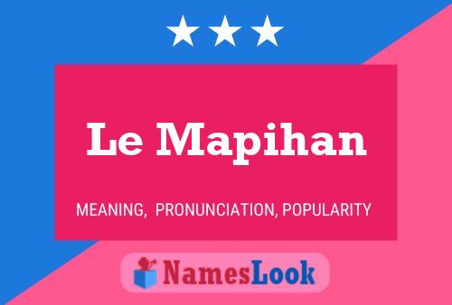 Le Mapihan 名字海报