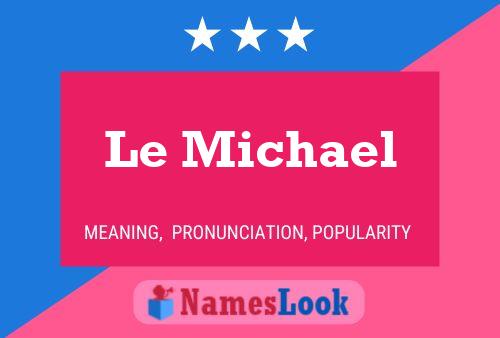 Le Michael 名字海报