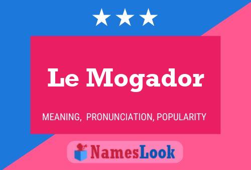 Le Mogador 名字海报