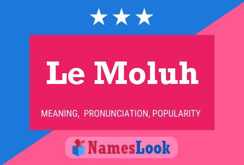 Le Moluh 名字海报