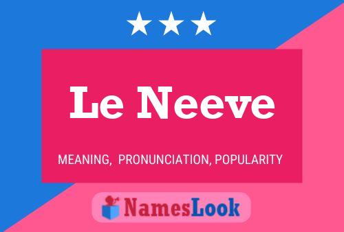 Le Neeve 名字海报