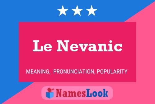 Le Nevanic 名字海报