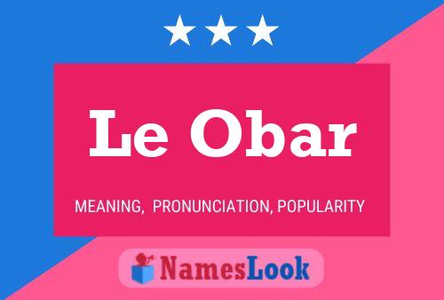 Le Obar 名字海报