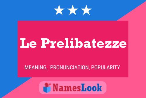 Le Prelibatezze 名字海报