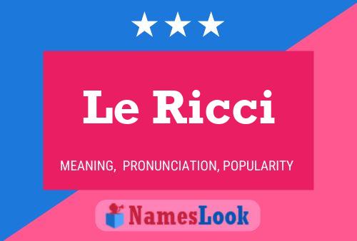 Le Ricci 名字海报