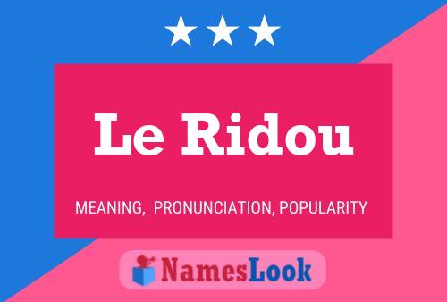 Le Ridou 名字海报