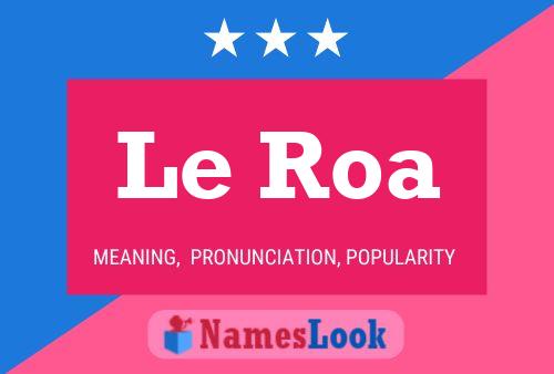 Le Roa 名字海报