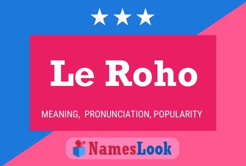 Le Roho 名字海报