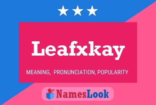 Leafxkay 名字海报