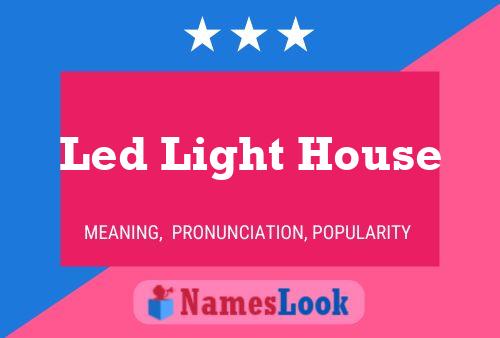 Led Light House 名字海报