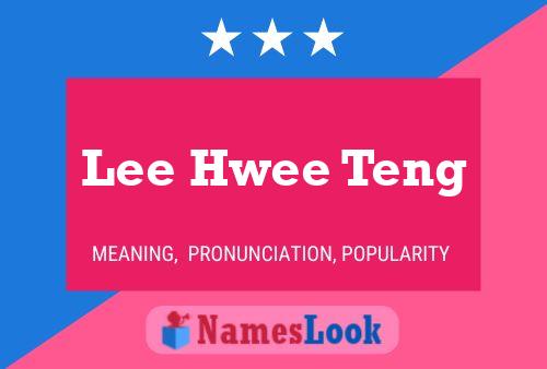 Lee Hwee Teng 名字海报